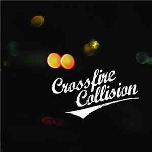 Crossfire Collision - Crossfire Collision Album