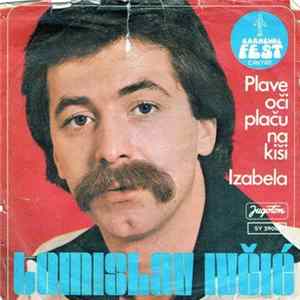 Tomislav Ivčić - Plave Oči Plaču Na Kiši / Izabela Album