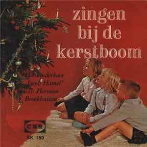 Kinderkoor "Jacob Hamel" O. l. v. Herman Broekhuizen Met Instr. Begel. O. l. v. Pierre Biersma - Zingen Bij De Kerstboom Album