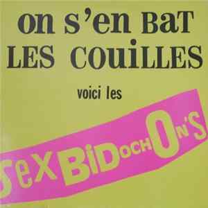 Sex Bidochon's - On S'en Bat Les Couilles Album
