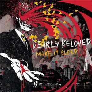 Dearly Beloved - Make It Bleed Album