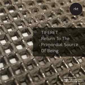 Tiferet - Return To The Primordial Source Of Being Album