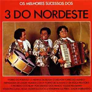 3 Do Nordeste - Os Melhores Sucessos Dos 3 Do Nordeste Album
