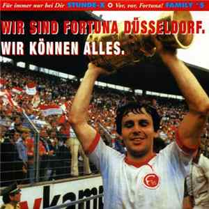 Stunde-X / Family 5 - Wir Sind Fortuna Düsseldorf. Wir Können Alles. Album