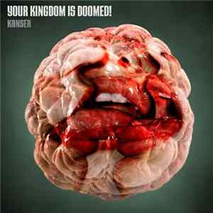 Your Kingdom Is Doomed - Kanser Album