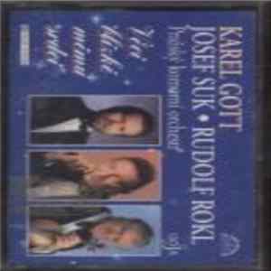 Karel Gott, Josef Suk, Rudolf Rokl, Pražský Komorní Orchestr - Věci Blízké Mému Srdci Album