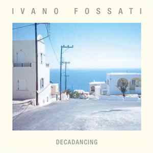 Ivano Fossati - Decadancing Album