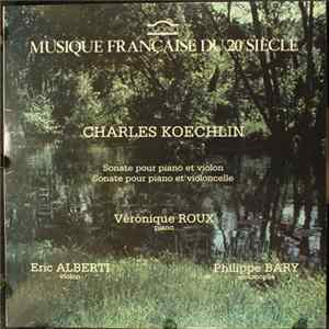 Eric Alberti, Véronique Roux, Philippe Bary - Charles Koechlin Album
