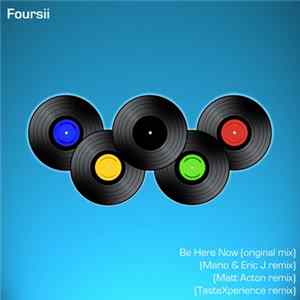 Foursii - Be Here Now Album