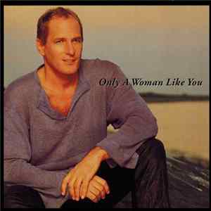Michael Bolton - Only A Woman Like You Album