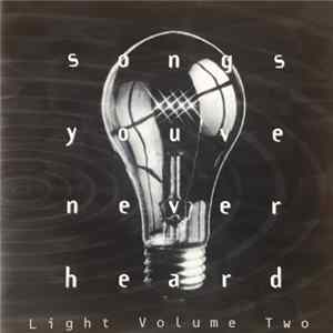 Various - Songs You've Never Heard / Light Volume Two Album