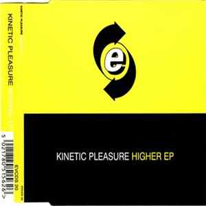 Kinetic Pleasure - Higher EP Album