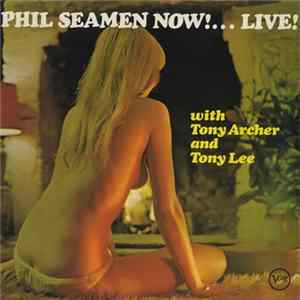 Phil Seamen With Tony Archer And Tony Lee - Now! ... Live! Album