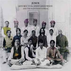 Shye Ben Tzur, Jonny Greenwood and The Rajasthan Express - Junun Album
