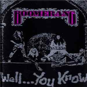 Boomerang - Well...You Know Album