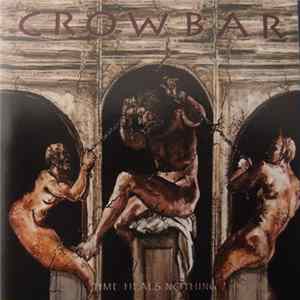 Crowbar - Time Heals Nothing Album