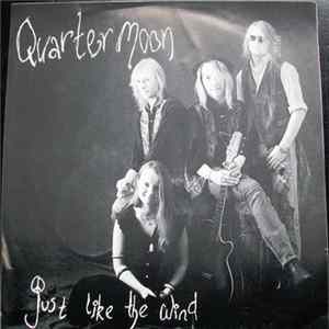 Quarter Moon - Just Like The Wind Album