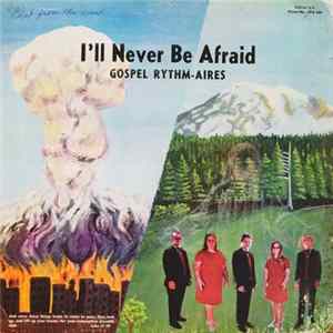 The Gospel Rhythm-Aires - I'll Never Be Afraid Album