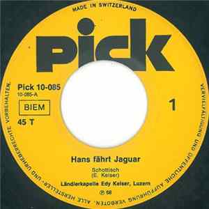 Ländlerkapelle Edy Keiser, Luzern - Hans Fährt Jaguar / Polka, Polka Tanz I Gärn Album