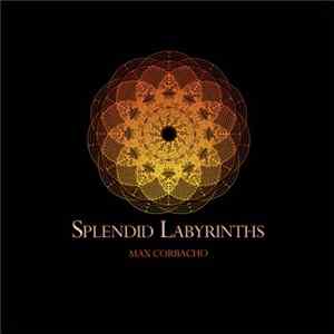 Max Corbacho - Splendid Labyrinths Album