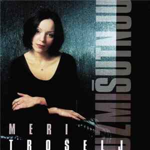Meri Trošelj - Uzmi Šutnju Album