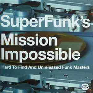 Various - SuperFunk's Mission Impossible. Hard To Find And Unreleased Funk Masters (Volume 7) Album