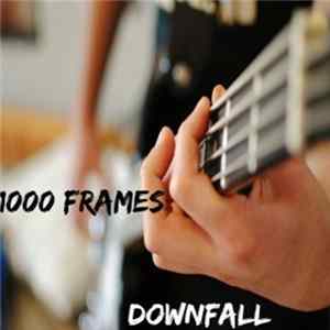 1000 Frames - Downfall Album