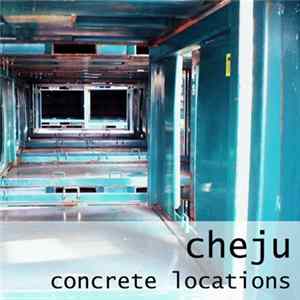 CHEjU - Concrete Locations Album
