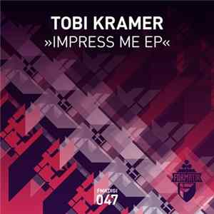 Tobi Kramer - Impress Me EP Album