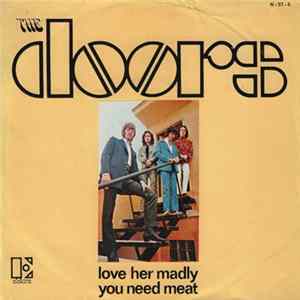 The Doors - Love Her Madly / You Need Meat Album