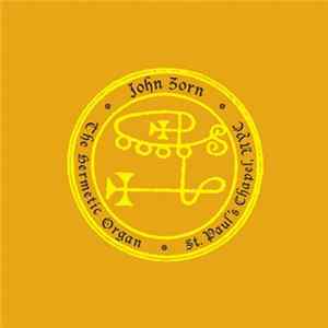 John Zorn - The Hermetic Organ Vol. 2 - St. Paul's Chapel, NYC Album