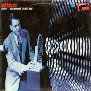 The DBC - Finally... Bird Woman & Right Now Album