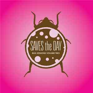 Saves The Day - Bug Sessions, Vol. 2 Album