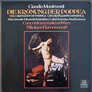 Claudio Monteverdi - Helen Donath • Elisabeth Söderström • Cathy Berberian • Paul Esswood, Concentus Musicus Wien, Nikolaus Harnoncourt - Die Krönung Der Poppea Album
