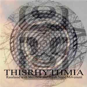 Rasalasad with Merzbow and Harsh Noise Movement - Thisrhythmia Album
