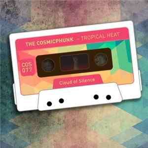 The Cosmicphunk - Tropical Heat Album