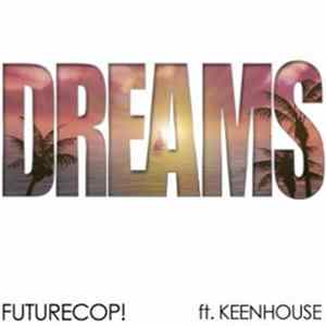 Futurecop! Featuring Keenhouse - Dreams Album