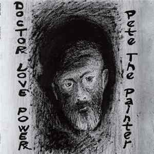 DOCTOR LOVE POWER - Pete The Painter Album