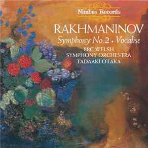 Rakhmaninov, BBC Welsh Symphony Orchestra, Tadaaki Otaka - Symphony No. 2 - Vocalise Album