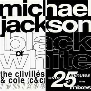Michael Jackson - Black Or White (The Clivillés & Cole (C&C) Remixes) Album
