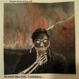 The Purveyors Of Free Will - BLOOD like INK, Unbidden... Album