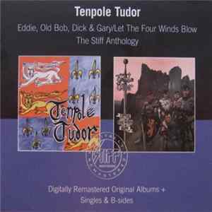 Tenpole Tudor - Eddie, Old Bob, Dick And Gary/Let The Four Winds Blow: The Stiff Anthology Album