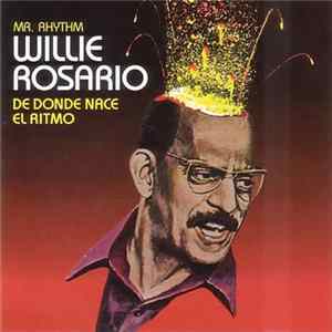 Willie Rosario - Mr Rhythm/de Donde Nace el Ritmo Album