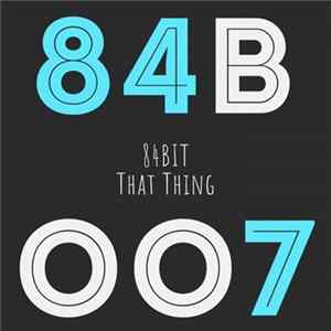 84Bit - That Thing Album