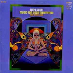 Tony Scott - Music For Yoga Meditation And Other Joys Album