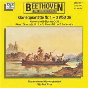 Beethoven, Mannheimer Klavierquartett, Trio Bell'Arte - Klavierquartette Nr 1. 1-3 WoO 36 / Klaviertrio B-Dur WoO 39 Album