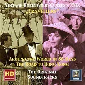 Various - Vintage Hollywood Classics XXIX: Travellers - Around The World In 80 Days & The Road To Hong Kong - The Original Soundtracks Album