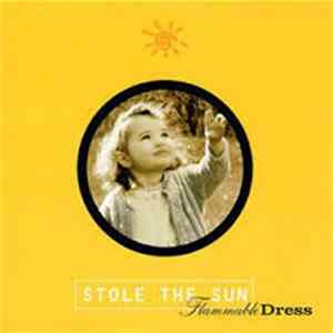 Flammable Dress - Stole The Sun Album