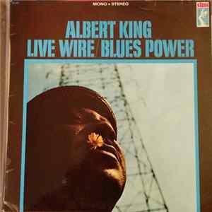 Albert King - Live Wire / Blues Power Album
