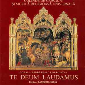 Te-Deum Laudamus - Colinde de Crăciun si Muzică Religioasă Universală Album